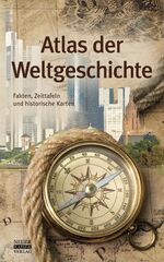 ISBN 9783846800096: Atlas der Weltgeschichte - Fakten, Zeittafeln und historische Karten