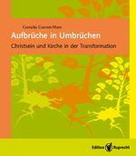 Cornelia Coenen-Marx: Aufbrüche in Umbrü Cornelia Coenen-Marx: Aufbrüche in Umbrü
