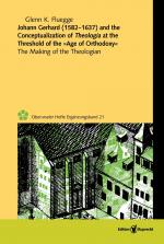 ISBN 9783846903001: Johann Gerhard (1582–1637) and the Conceptualization of Theologia at the Threshold of the »Age of Orthodoxy« - The Making of the Theologian