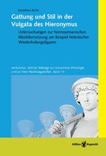 ISBN 9783846903827: Gattung und Stil in der Vulgata des Hieronymus - Untersuchungen zur hieronymianischen Bibelübersetzung am Beispiel hebräischer Wiederholungsfiguren