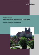 ISBN 9783847102090: Das Reichsstift Quedlinburg (936–1810) - Konzept – Zeitbezug – Systemwechsel