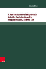 ISBN 9783847102274: A Non-Instrumentalist Approach to Collective Intentionality, Practical Reason, and the Self