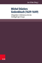 ISBN 9783847102359: Michel Stüelers Gedenkbuch (1629–1649) – Alltagsleben in Böhmen zur Zeit des Dreißigjährigen Krieges