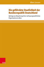 ISBN 9783847102809: Die gefährdete Staatlichkeit der Bundesrepublik Deutschland - Beiträge zur Bewahrung ihrer verfassungsrechtlichen Organisationsstruktur