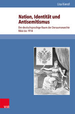 ISBN 9783847102915: Nation, Identität und Antisemitismus – Der deutschsprachige Raum der Donaumonarchie 1866 bis 1914