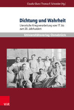 ISBN 9783847104872: Dichtung und Wahrheit – Literarische Kriegsverarbeitung vom 17. bis zum 20. Jahrhundert