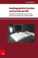 ISBN 9783847105725: Autobiographische Narration und das Ende der DDR - Subjektive Authentizität bei Günter de Bruyn, Monika Maron, Wulf Kirsten und Heiner Müller