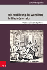 ISBN 9783847107538: Acquarelli, M: Ausbildung der Wundaerzte in Niederoesterreich