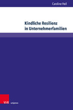 ISBN 9783847115519: Kindliche Resilienz in Unternehmerfamilien – Eine empirische und sozialisationstheoretische Verortung