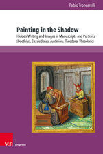 ISBN 9783847116257: Painting in the Shadow. Hidden Writing and Images in Manuscripts and Portraits (Boethius, Cassiodorus, Justinian, Theodora, Theodoric).