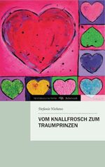 ISBN 9783847226383: Vom Knallfrosch zum Traumprinzen