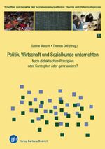 ISBN 9783847400394: Politik, Wirtschaft und Sozialkunde unterrichten - Nach didaktischen Prinzipien oder Konzepten oder ganz anders?