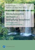 ISBN 9783847400943: Menschenrechte weltweit – Schöpfung bewahren! - Grundlagen einer ethischen Umweltpolitik