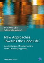 ISBN 9783847401575: New Approaches Towards the ‘Good Life’ - Applications and Transformations of the Capability Approach