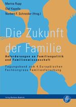 ISBN 9783847401704: Die Zukunft der Familie - Anforderungen an Familienpolitik und Familienwissenschaft