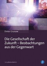 ISBN 9783847406914: Die Gesellschaft der Zukunft – Beobachtungen aus der Gegenwart