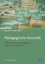 ISBN 9783847407416: Pädagogische Kasuistik - Fallstudien zu grundlegenden Fragen des Unterrichts