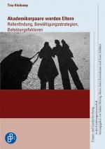 ISBN 9783847420965: Akademikerpaare werden Eltern - Rollenfindung, Bewältigungsstrategien, Belastungsfaktoren