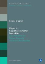 ISBN 9783847425496: Körper in biografieanalytischer Perspektive - Zum Verhältnis von Körper, Biografie und ihrer Erforschbarkeit