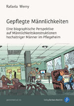 ISBN 9783847426585: Gepflegte Männlichkeiten - Eine biographische Perspektive auf Männlichkeitskonstruktionen hochaltriger Männer im Pflegeheim