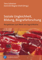 ISBN 9783847427162: Soziale Ungleichheit, Bildung, Biografieforschung - Perspektiven zum Werk von Ingrid Miethe