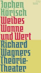 ISBN 9783847703662: Weibes Wonne und Wert – Richard Wagners Theorie-Theater