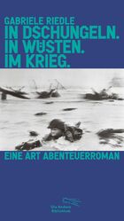 ISBN 9783847704478: In Dschungeln, in Wüsten, im Krieg - eine Art Abenteuerroman