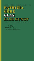 ISBN 9783847730026: Glas: Eine Kunst (Kometen der Anderen Bibliothek, Band 3)