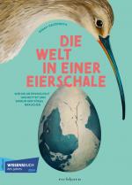 ISBN 9783847901693: Die Welt in einer Eierschale – Ausgezeichnet als Wissensbuch des Jahres 2024 in der Kategorie "Ästhetik"