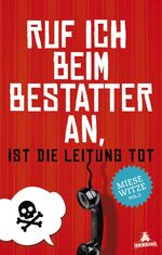 ISBN 9783847905783: Ruf ich beim Bestatter an, ist die Leitung tot - Miese Witze Vol. 2