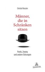 ISBN 9783847905967: Männer, die in Schränken sitzen - Panik, Zwang und andere Störungen