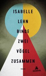 ISBN 9783847906124: Binde zwei Vögel zusammen . Roman - signiert