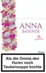 ISBN 9783847906254: Als die Omma den Huren noch Taubensuppe kochte: Roman. Ausgezeichnet mit dem Putlitzer Preis 2018