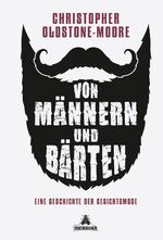 Von Männern und Bärten – Eine Geschichte der Gesichtsmode