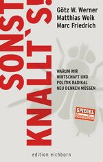 ISBN 9783847906346: Sonst knallt´s! – Warum wir Wirtschaft und Politik radikal neu denken müssen