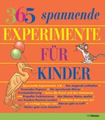 ISBN 9783848006137: 365 spannende Experimente für Kinder