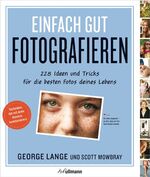 ISBN 9783848007110: Einfach gut fotografieren - 228 Ideen und Tricks für die besten Fotos deines Lebens