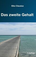 ISBN 9783848200191: Das zweite Gehalt: - für ein erfülltes, gehaltvolles Leben in finanzieller Freiheit -