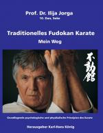 ISBN 9783848204526: Traditionelles Fudokan Karate - Mein Weg – Grundlegende psychologische und physikalische Prinzipien des Karate