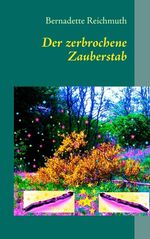 ISBN 9783848207190: Der zerbrochene Zauberstab – ein Märchen