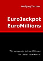 ISBN 9783848217472: EuroJackpot / EuroMillions | Wie man an die Jackpot-Millionen am besten herankommt | Wolfgang Teschner | Taschenbuch | Paperback | 112 S. | Deutsch | 2012 | Books on Demand GmbH | EAN 9783848217472