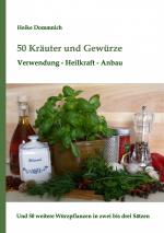 ISBN 9783848224869: 50 Kräuter und Gewürze – Verwendung - Heilwirkung - Anbau