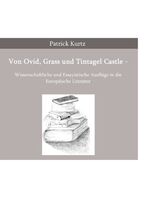 ISBN 9783848231041: Von Ovid, Grass und Tintagel Castle – Wissenschaftliche und Essayistische Ausflüge in die Europäische Literatur