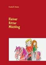 ISBN 9783848231218: Kleiner Ritter Milchling