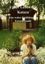 ISBN 9783848251940: Unser Leben mit Katzen – Eine wahre Erzählung für Katzenfreunde