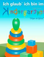 ISBN 9783848252879: Ich glaub' ich bin im Kindergarten – Max erzählt