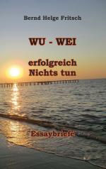 ISBN 9783848264179: WU - WEI – Erfolgreich Nichts tun!