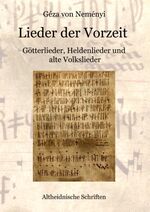 ISBN 9783848268535: Lieder der Vorzeit – Götterlieder, Heldenlieder und alte Volkslieder