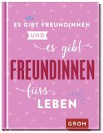 ISBN 9783848500642: Es gibt Freundinnen. Und es gibt Freundinnen fürs Leben - Das perfekte Geschenk für die beste Freundin