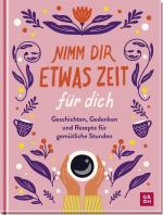 ISBN 9783848502851: Nimm dir etwas Zeit für dich - Geschichten, Gedanken und Rezepte für gemütliche Stunden | Impulse und Ideen für deine Me-Time | Für mehr Achtsamkeit und Auszeiten im Alltag